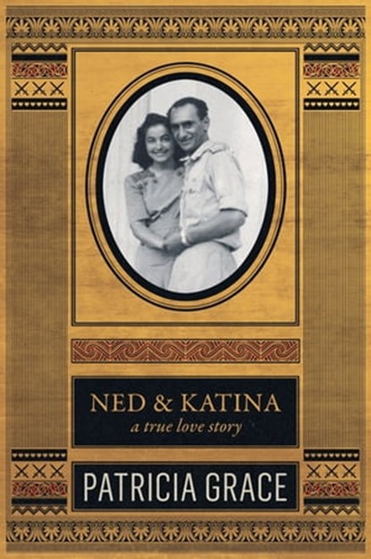 Ned & Katina, Patricia Grace - Ebook - 9781742288253