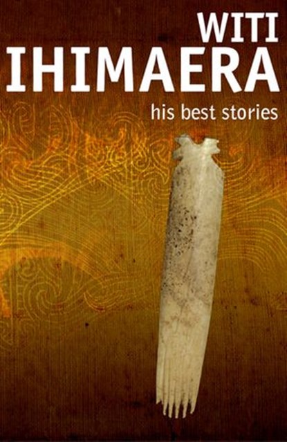 His Best Stories, Witi Ihimaera - Ebook - 9781742288710