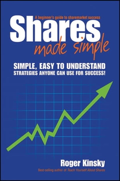 Shares Made Simple, Roger Kinsky - Ebook - 9781742469812