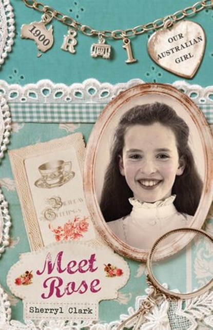 Our Australian Girl: Meet Rose (Book 1), Sherryl Clark - Ebook - 9781742531878