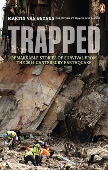 Trapped: Remarkable Stories of Survival from the 2011 Canterbury, Martin van Beynen - Ebook - 9781742532394