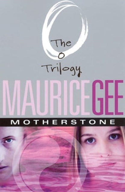 Motherstone: The O Trilogy Volume 3, Maurice Gee - Ebook - 9781742532424
