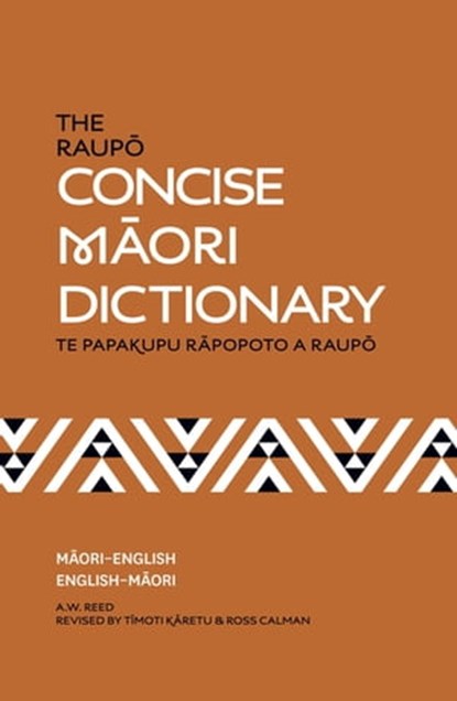 The Raupo Concise Maori Dictionary, A.W. Reed ; Ross Calman ; Timoti Karetu - Ebook - 9781742532646