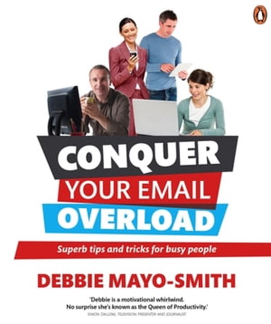 Conquer Your Email Overload: Super Tips and Tricks for Busy People