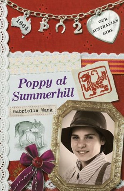 Our Australian Girl: Poppy at Summerhill (Book 2), Gabrielle Wang - Ebook - 9781742533322