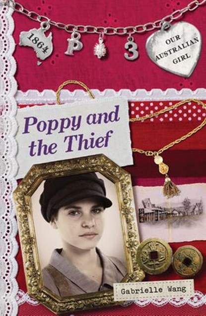 Our Australian Girl: Poppy and the Thief (Book 3), Gabrielle Wang - Ebook - 9781742533599