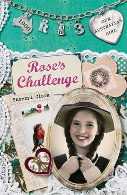 Our Australian Girl: Rose's Challenge (Book 3), Sherryl Clark - Ebook - 9781742533605