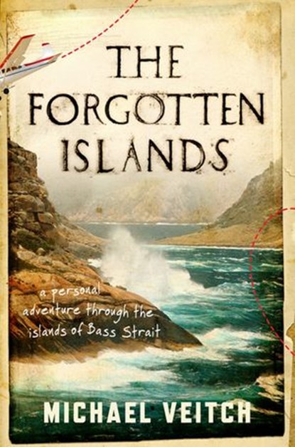 The Forgotten Islands, Michael Veitch - Ebook - 9781742533957