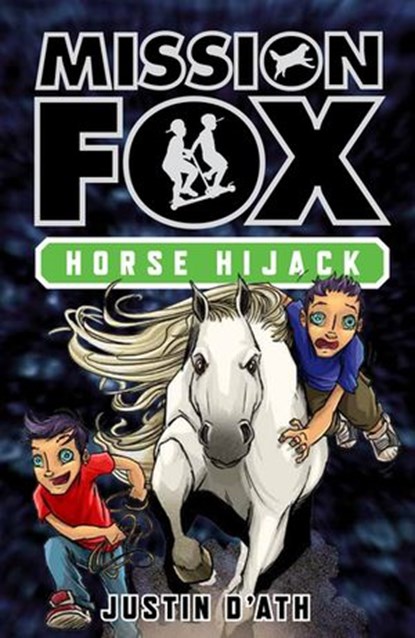 Horse Hijack: Mission Fox Book 4, Justin D'Ath - Ebook - 9781742533971