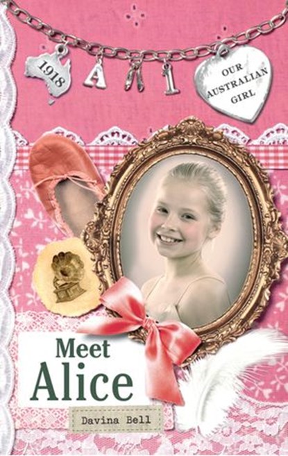 Our Australian Girl: Meet Alice (Book 1), Davina Bell - Ebook - 9781742534589