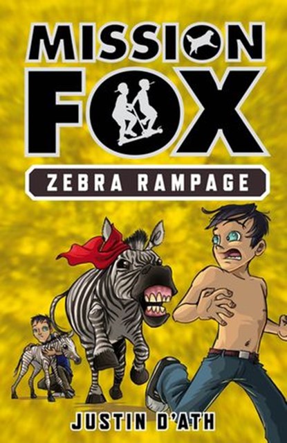 Zebra Rampage: Mission Fox Book 5, Justin D'Ath - Ebook - 9781742534893