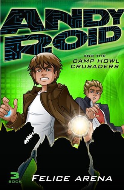 Andy Roid and the Camp Howl Crusaders, Felice Arena - Ebook - 9781742536286