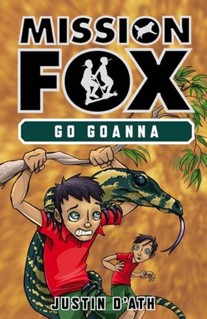 Go Goanna: Mission Fox Book 7, Justin D'Ath - Ebook - 9781742536392