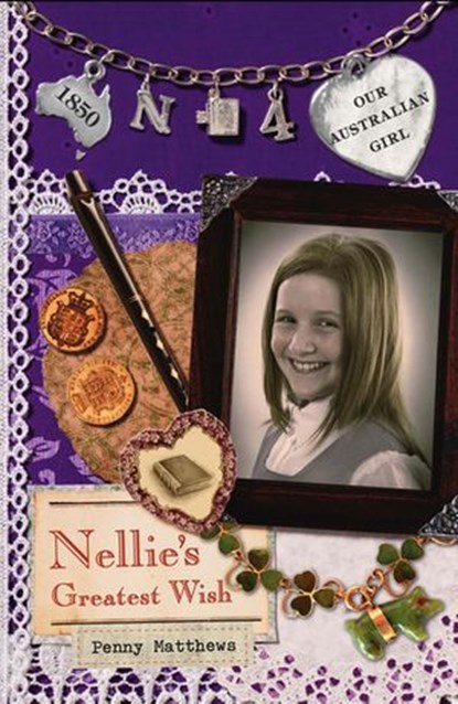 Our Australian Girl: Nellie's Greatest Wish (Book 4), Penny Matthews - Ebook - 9781742536415