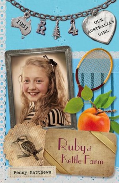 Our Australian Girl: Ruby of Kettle Farm (Book 4), Penny Matthews - Ebook - 9781742536897