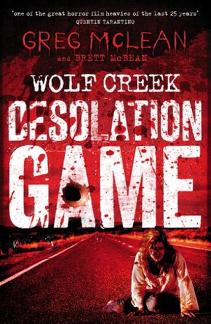 Desolation Game: Wolf Creek Book 2, Greg Mclean ; Brett McBean - Ebook - 9781742537689