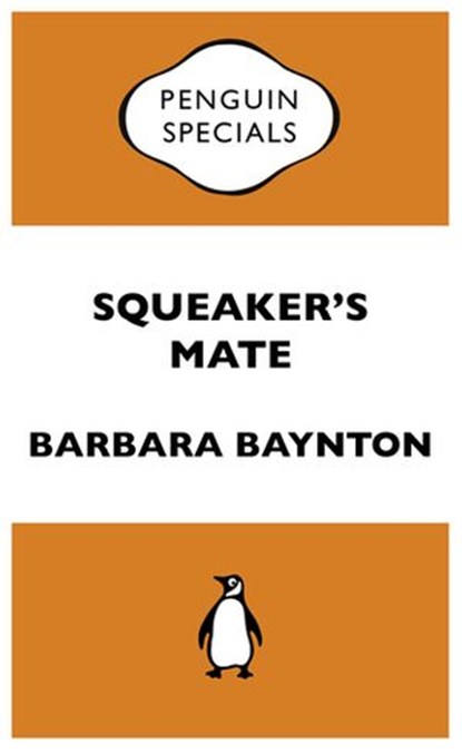 Squeaker's Mate: Penguin Special, Barbara Baynton - Ebook - 9781742537979