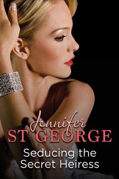 Seducing the Secret Heiress: Destiny Romance, Jennifer St George - Ebook - 9781742538037