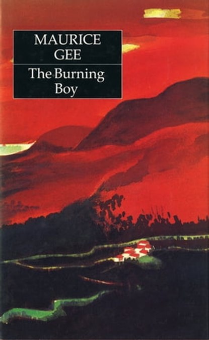 The Burning Boy (Penguin Award Winning Classics), Maurice Gee - Ebook - 9781742539553
