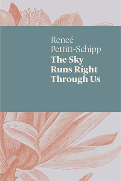 The Sky Runs Right Through Us, Renee Pettitt-Schipp - Paperback - 9781742589596