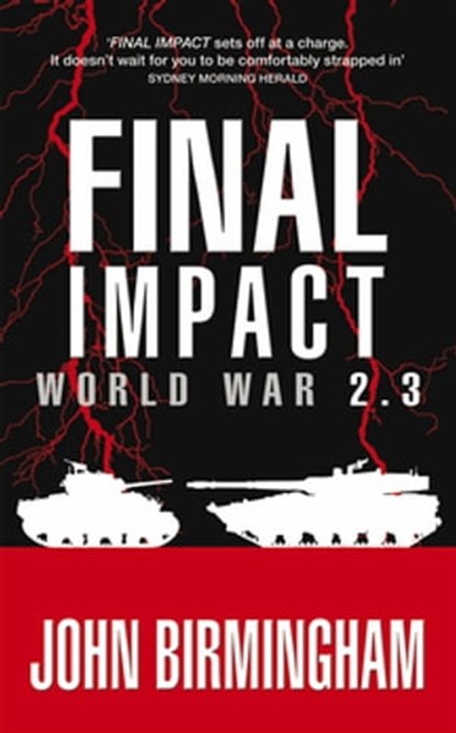Final Impact: World War 2.3, John Birmingham - Ebook - 9781742621982