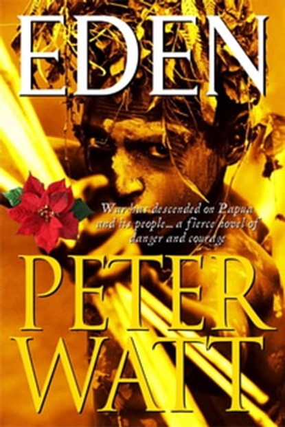 Eden: The Papua Series 2, Peter Watt - Ebook - 9781742626024
