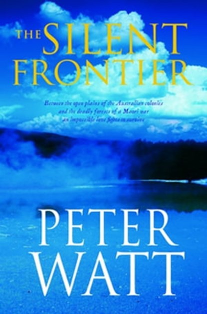 The Silent Frontier, Peter Watt - Ebook - 9781742626048