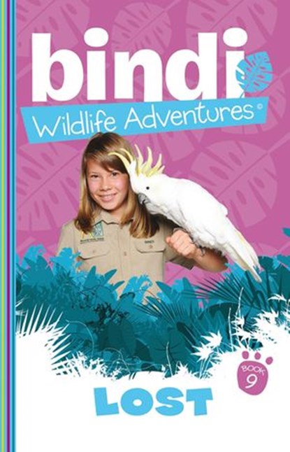Bindi Wildlife Adventures 9: Lost!, Bindi Irwin ; Jess Black - Ebook - 9781742743028