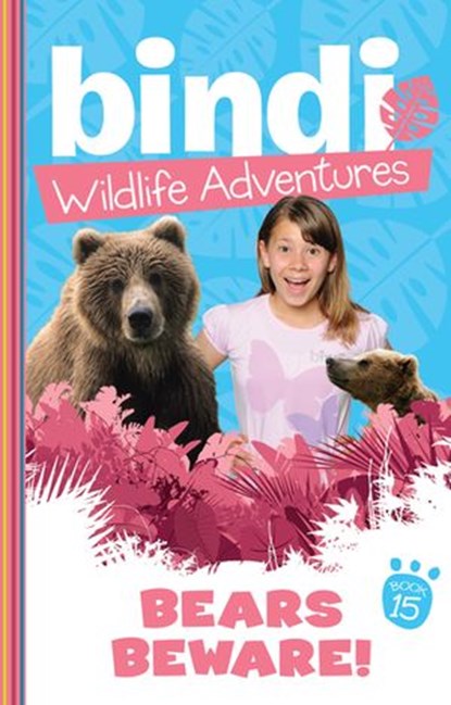 Bindi Wildlife Adventures 15: Bears Beware!, Bindi Irwin ; Jess Black - Ebook - 9781742744186