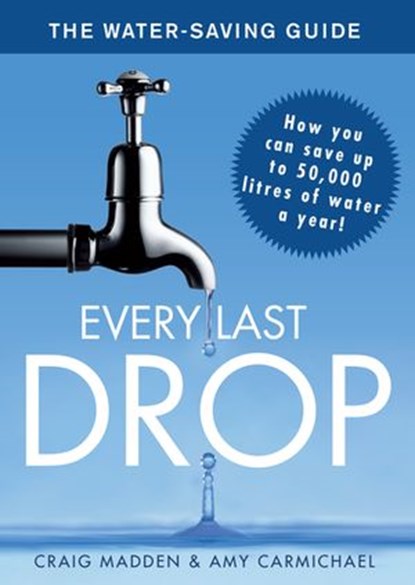 Every Last Drop, Craig Madden ; Amy Carmichael - Ebook - 9781742745961