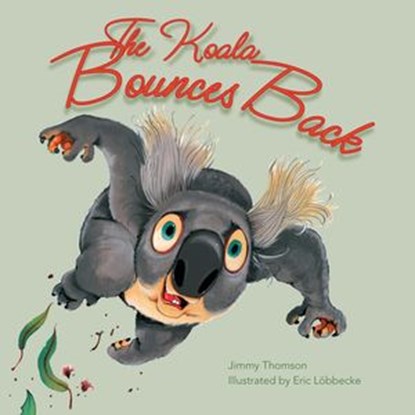 The Koala Bounces Back, Jimmy Thomson - Ebook - 9781742748061