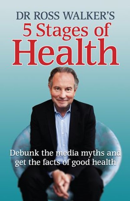 5 Stages of Health, Dr Ross Walker - Ebook - 9781742752518