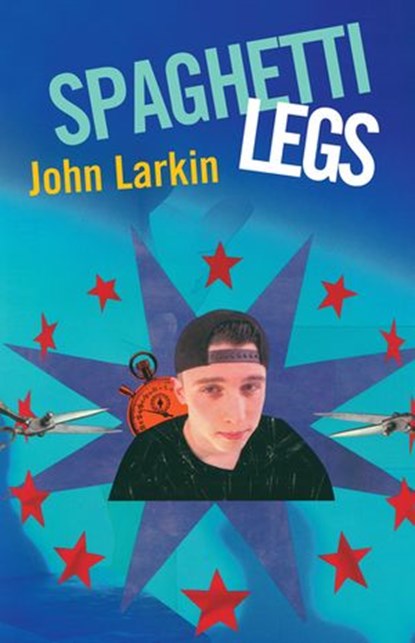 Spaghetti Legs, John Larkin - Ebook - 9781742754116