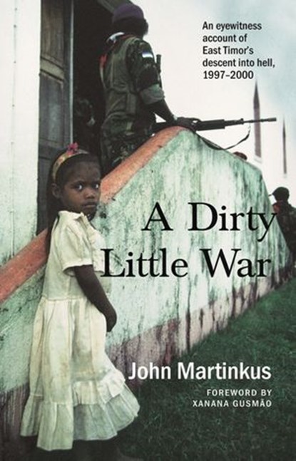 A Dirty Little War, John Martinkus - Ebook - 9781742754130