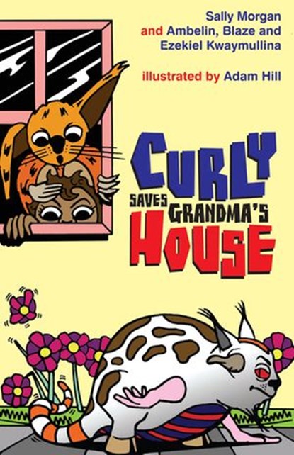 Curly Saves Grandma's House, Adam Hill ; Ambelin Kwaymullina ; Sally Morgan - Ebook - 9781742754215