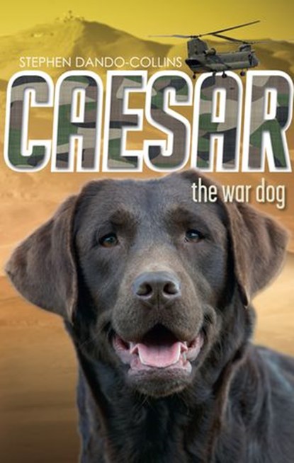 Caesar the War Dog, Stephen Dando-Collins - Ebook - 9781742756325