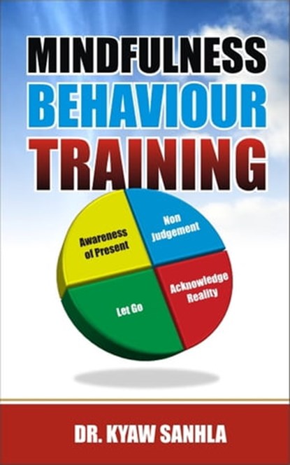 Mindfulness Behaviour Training, Kyaw Sanhla - Ebook - 9781742840581