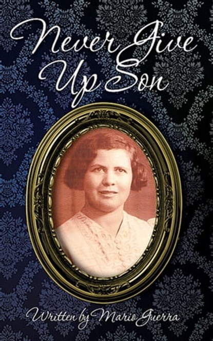 Never Give Up Son, Mario Guerra - Ebook - 9781742841625