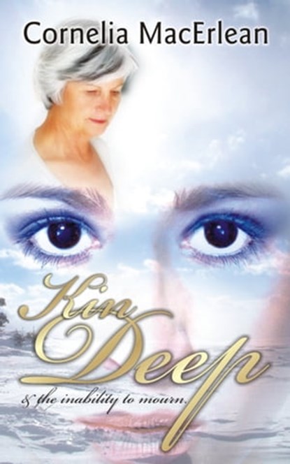Kin Deep and the Inability to Mourn, Cornelia MacErlean - Ebook - 9781742842486