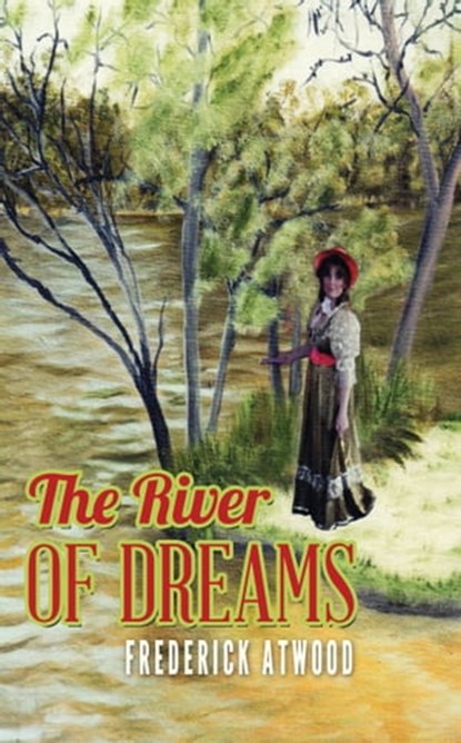 The River of Dreams, Frederick Atwood - Ebook - 9781742844817