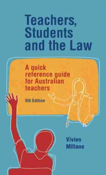 Teachers, students and the law, fifth edition, Vivien Millane - Paperback - 9781742865959