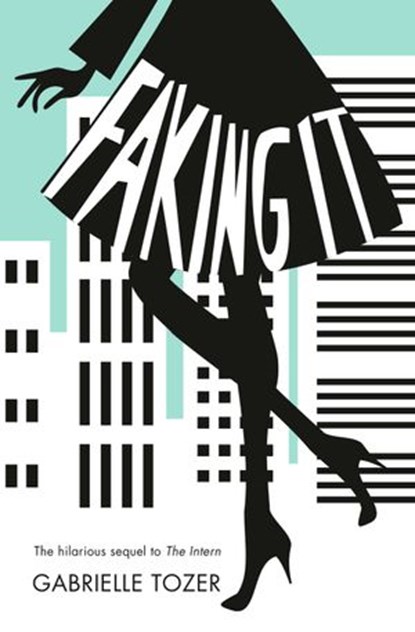 Faking it (The Intern, Book 2), Gabrielle Tozer - Ebook - 9781743099490