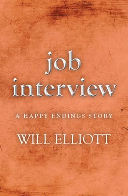 Job Interview - A Happy Ending Story, Will Elliott - Ebook - 9781743099650