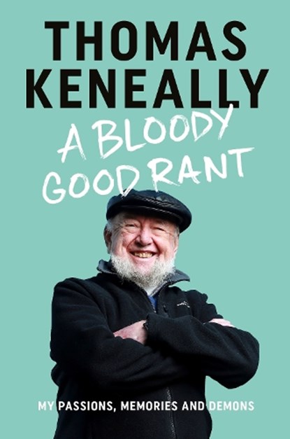 A Bloody Good Rant, Thomas Keneally - Paperback - 9781743311578