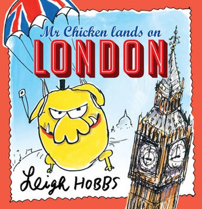 Mr Chicken Lands on London, HOBBS,  Leigh - Gebonden - 9781743315927