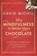 Why Mindfulness is Better Than Chocolate, David Michie - Paperback - 9781743319130
