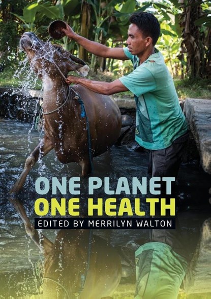 One Planet, One Health, Professor Merrilyn Walton - Paperback - 9781743325377