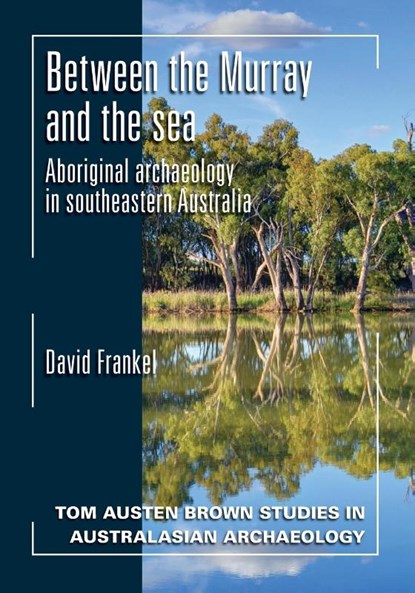 Between the Murray and the Sea, Emeritus Professor David Frankel - Paperback - 9781743325520