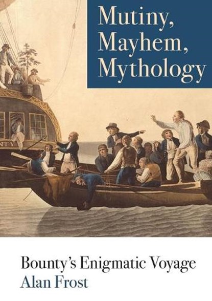 Mutiny, Mayhem, Mythology, Alan Frost - Paperback - 9781743325872