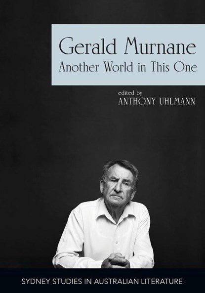 Gerald Murnane, Anthony Uhlmann - Paperback - 9781743326404